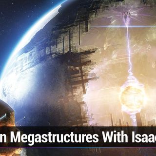 TWiS 21: Alien Megastructures - Isaac Arthur and Alien Megastructures!