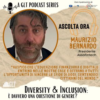 5. "Competence is gender neutral". Skilling, reskilling e upskilling. Come costruire una società inclusiva?, con Maurizio Bernardo
