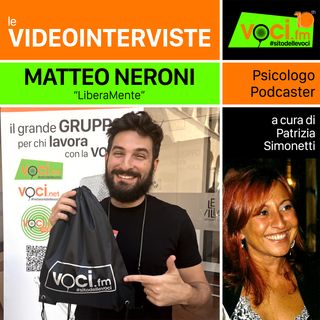 Il podcaster MATTEO NERONI su VOCI.fm - clicca play e ascolta l'intervista