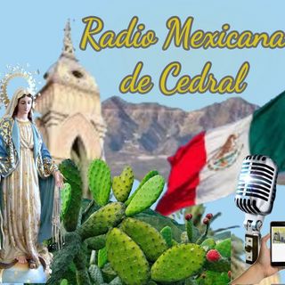 RADIO MEXICANA DE CEDRAL 19 ABR AM   2024