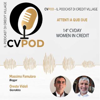 CVPOD - Attenti a Quei Due Ep 25 - 14° CVDAY Women in Credit