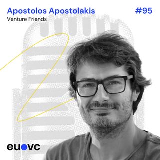 #95 Apostolos Apostolakis, VentureFriends