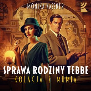 Monika Kassner – „Sprawa rodziny Tebbe. Kolacja z mumią” | Odc. 46