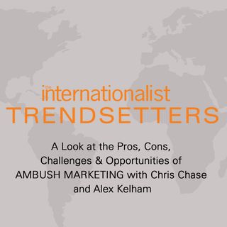 A Look at the Pros, Cons, Challenges & Opportunities of AMBUSH MARKETING with Chris Chase and Alex Kelham