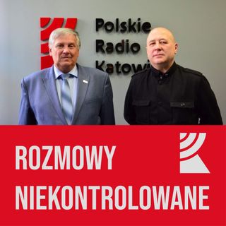 Rozmowy niekontrolowane Odc. 15 | Radio Katowice