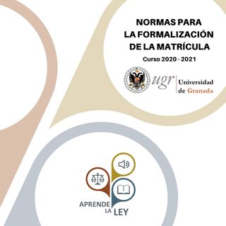 Normas para la formalización de la matrícula 2020/2021 - Universidad de Granada (UGR)