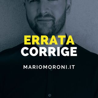 Errata corrige: quando sbaglio do valore alle correzioni