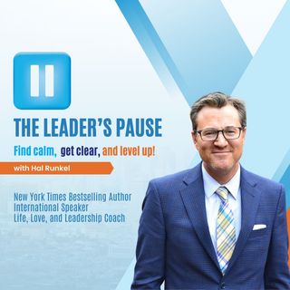 The Leader's Pause with Hal Runkel