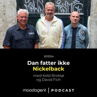 Dan fatter ikke Nickelback (med Keld Broksø og David Fich)