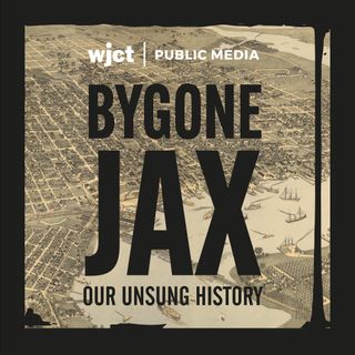 Bygone Jax: Our Unsung History