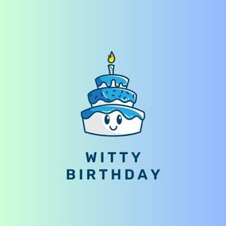 Witty Birthday