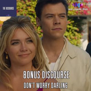 5. Bonus Discourse: Don't Worry Darling Special