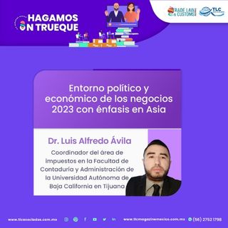 Episodio 407. Entorno político y económico de los negocios 2023 con énfasis en Asia