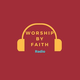 Worship By Faith Radio