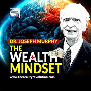 Joseph Murphy - On The Wealth Mindset