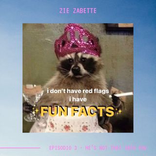 ZIE ZABETTE - Ep.3 - He's Not That Into You
