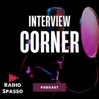 Interview Corner by Radio Spasso