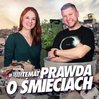 #17 Prawda o śmieciach, ekologii i less waste | Julia Wizowska - Mam Temat