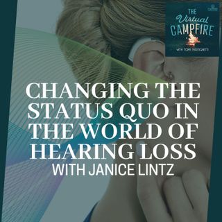 Changing The Status Quo In The World Of Hearing Loss With Janice Lintz