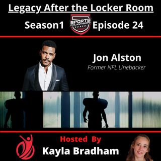 S1:EP24--Jon Alston, Former NFL Linebacker