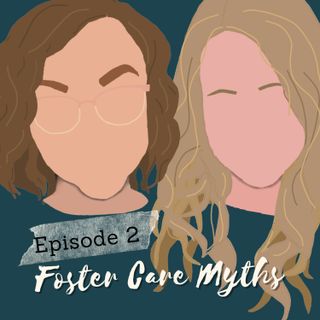 Episode 2: Foster Care Myths