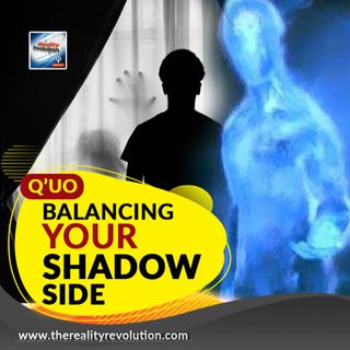 Q'uo Balancing Your Shadow Side