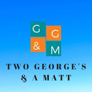 Two George's & a Matt