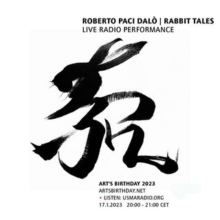 RABBIT TALES | Roberto Paci Dalò | Art's Birthday 2023