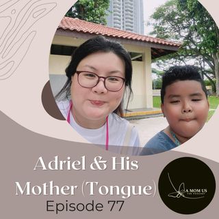 Episode 77: Adriel & His Mother (Tongue)