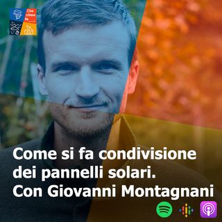 68 - Come si fa condivisione dei pannelli solari. Con Giovanni Montagnani