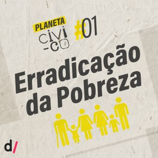Planeta Civi-Co #01 - Erradicação da Pobreza