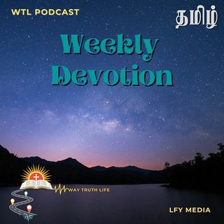 WTL Podcast | Tamil Weekly Devotion  - Ep.6