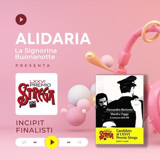 Incipit Premio Strega 2022: Mordi e fuggi, Alessandro Bertante, Baldini & Castoldi