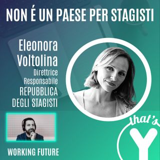 "Non è un Paese per stagisti" con Eleonora Voltolina REPUBBLICA DEGLI STAGISTI [Working Future]