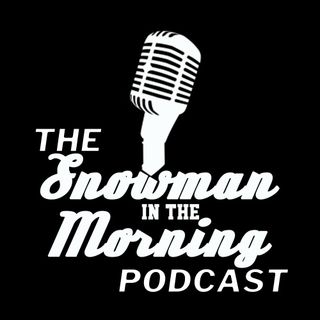 The Snowman in the Morning Podcast