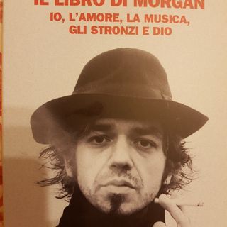 Marco Castoldi : Il Libro Di Morgan - Io,l'amore,la Musica,gli Stronzi E Dio- Eufonia