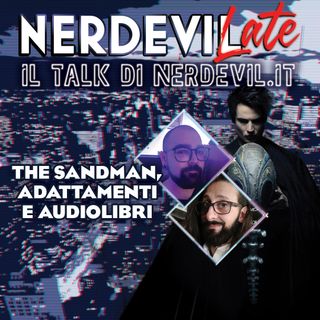 Nerdevilate - The Sandman, adattamenti e audiolibri