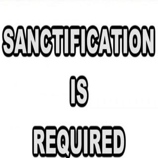 Sanctification is Required