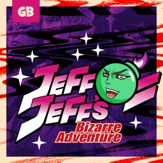 JeffJeff's Bizarre Adventure