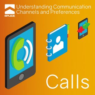 Understanding Communication Channels and Preferences - Calls