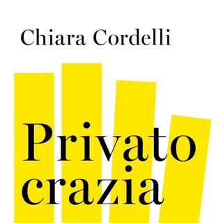 Chiara Cordelli "Privatocrazia"