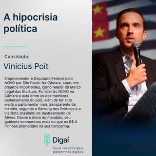Episódio #56 - Vinicius Poit | A hipocrisia política