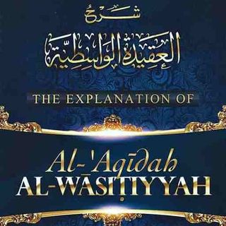 Explanation of al-Aqeedah al-Wasitiyyah
