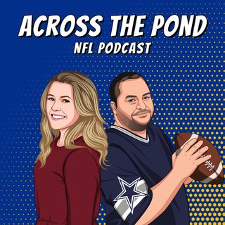 Across The Pond NFL Podcast