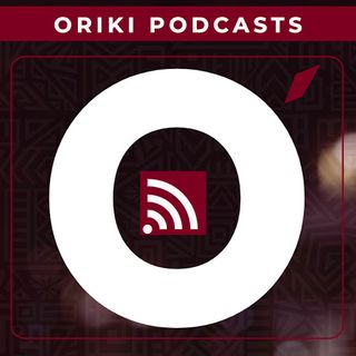 Oriki Podcasts