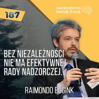 Matematyk z zamiłowaniem do rad nadzorczych - Raimondo Eggink