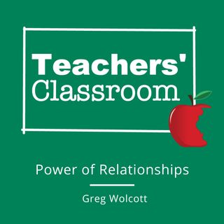 The Power of Relationships with Greg Wolcott