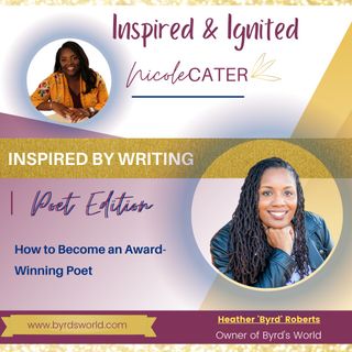 #5 How to Become an Award Winning Poet with Heather 'Byrd' Roberts