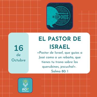 16 de octubre - Un Mensaje De @Dios Para Ti - Devocional de Jóvenes - El Pastor de Israel