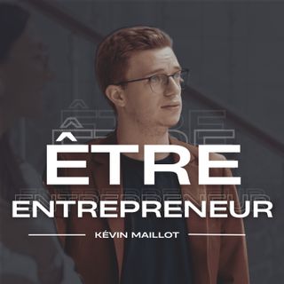 Il Arrête l’École pour Lancer son Entreprise à 19 Ans - Ewann Finet (Être Entrepreneur Ep1)